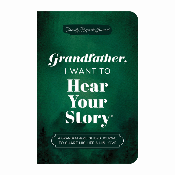 Grandfather, I Want to Hear Your Story - A Guided Journal 
