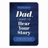 Dad, I Want to Hear Your Story - Guided Journal