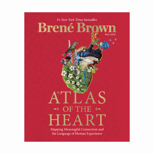 Atlas of the Heart by Brene Brown