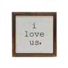 I Love Us Wooden Sign