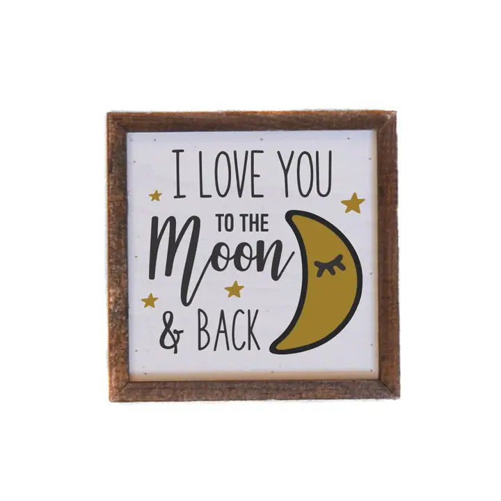 I Love You To The Moon & Back Wooden Sign