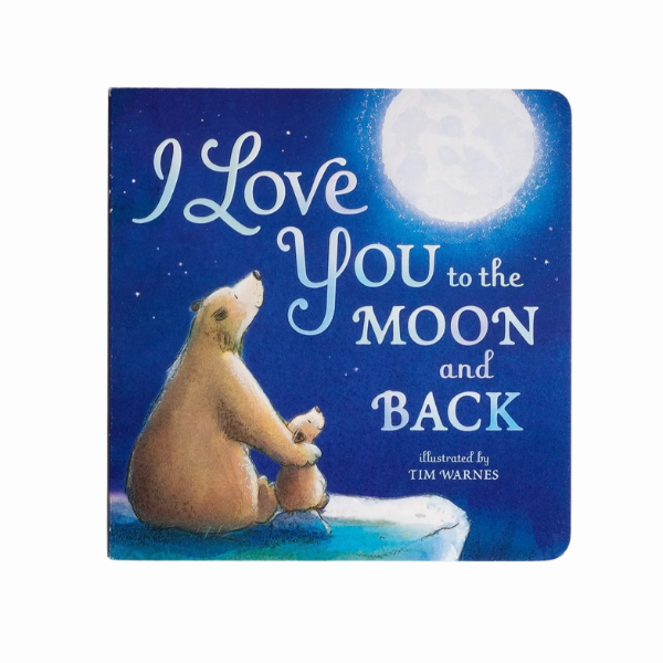 I love You to the Moon and Back Board Book