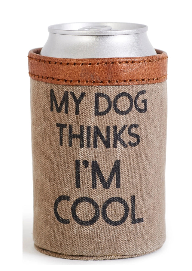 My Dog Think’s Im Cool Canvas Drink Koozie