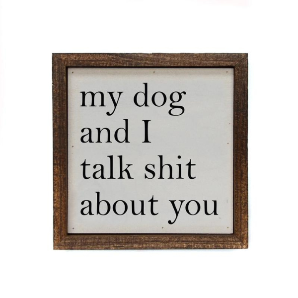 My Dog & I Talk About You