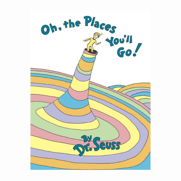 Oh, the Places you’ll Go! (Hardcover Book)