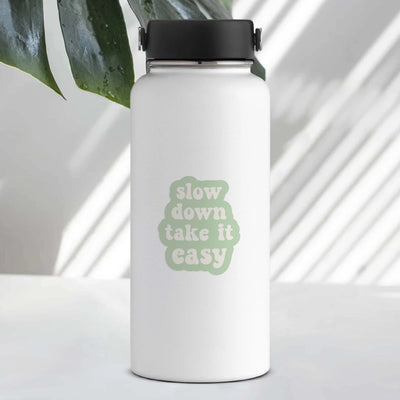 Slow Down Take It Easy Sticker