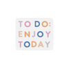 To Do: Enjoy Sticker